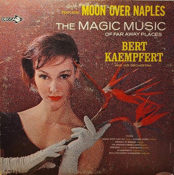 The Magic Music of Far Away Places Bert Kaempfert
